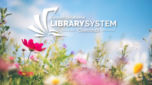 Jim Lucas Checotah Public Library Offers Numerous Ways to Enjoy Springtime