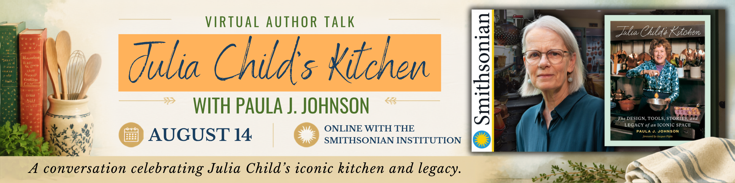 The Legacy of Julia Child's Kitchen with Smithsonian Curator Paula J. Johnson
