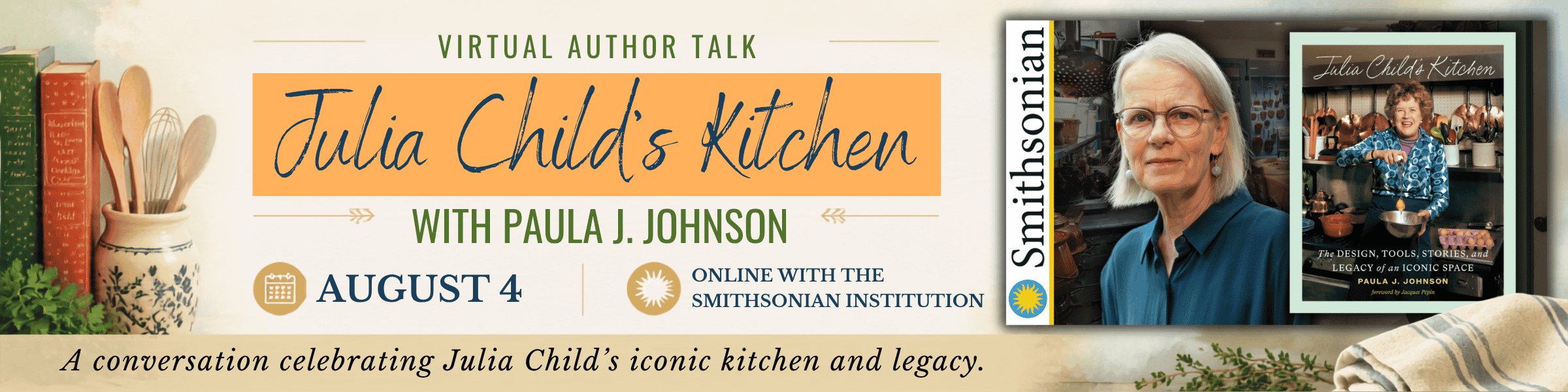 The Legacy of Julia Child's Kitchen with Smithsonian Curator Paula J. Johnson