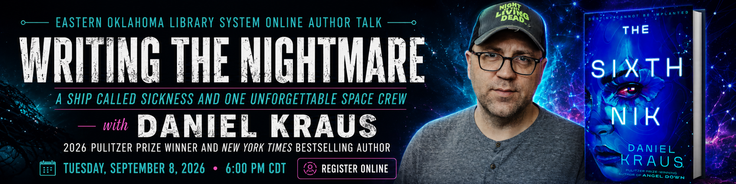 Daniel Kraus Author Talk: Website banner for the September 8 online author talk with Daniel Kraus, featuring the author and the blue cover of The Sixth Nik against a dark sci-fi space background.
