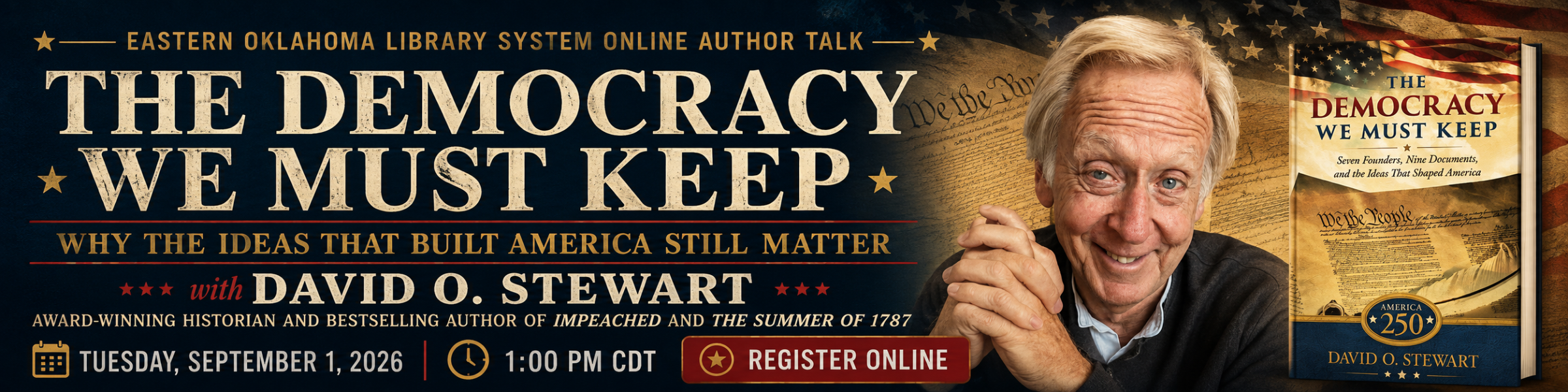 David O. Stewart Author Talk: Website banner for the September 1 online author talk with historian David O. Stewart, featuring the author and The Democracy We Must Keep against a patriotic Constitution-inspired background.